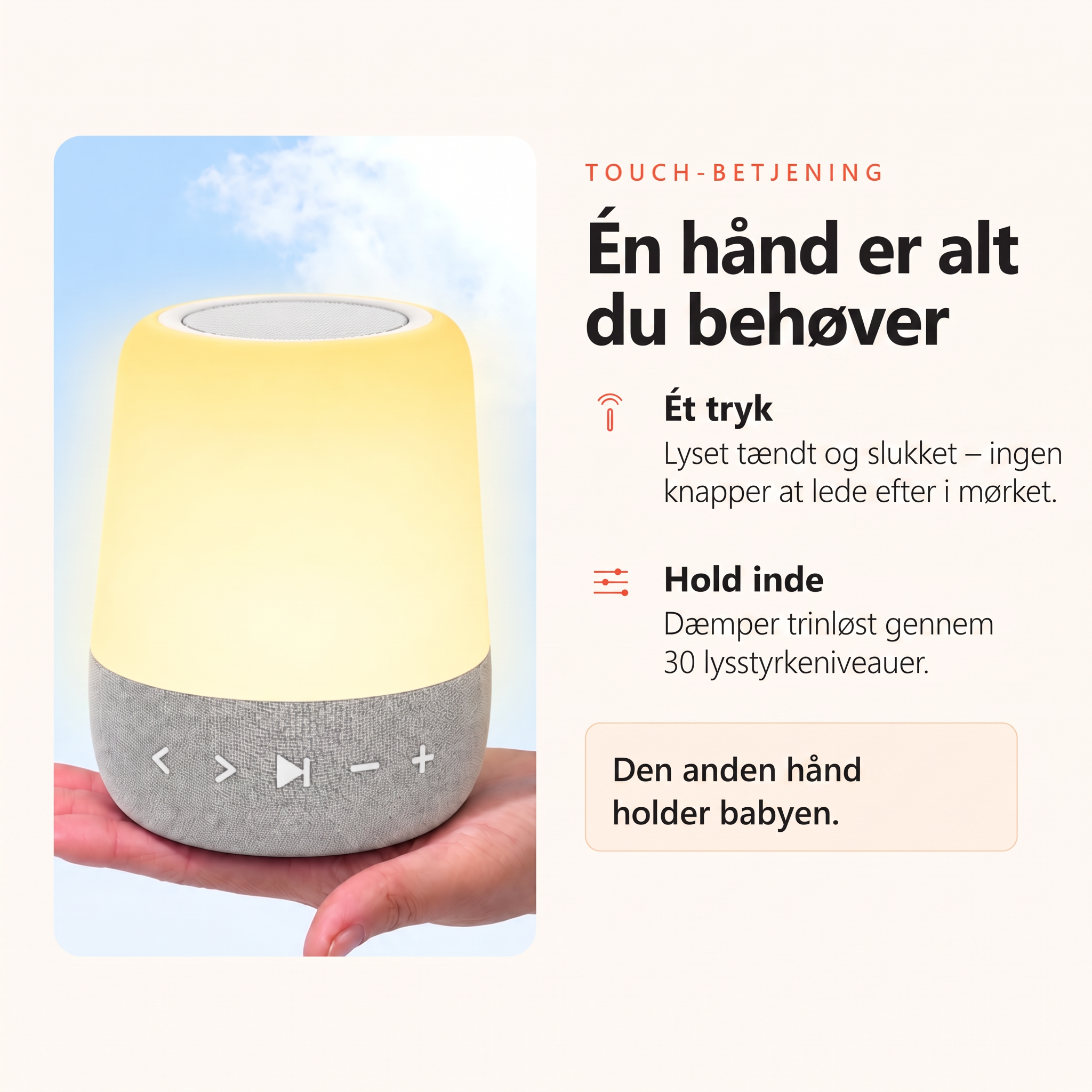 Lysro Ammelampe holdt i én hånd – touch og dæmpning
